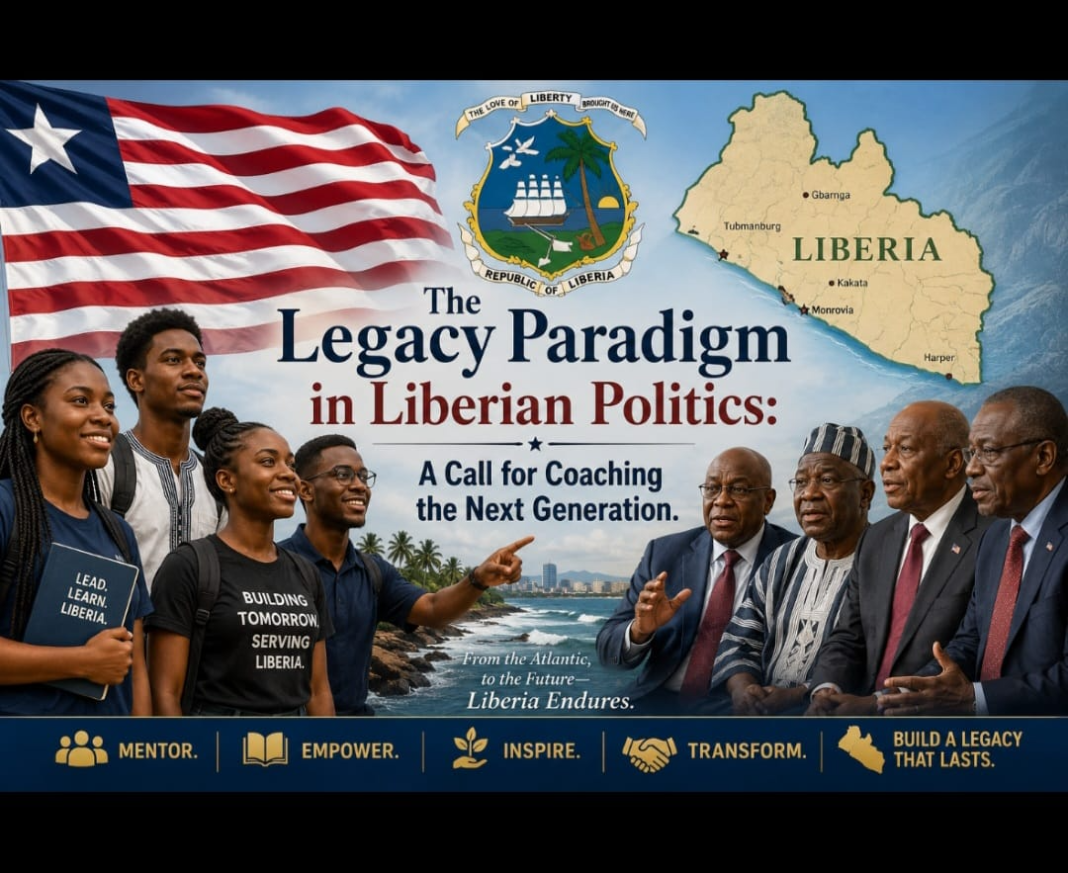 The Legacy Paradigm in Liberian Politics: A Call for Coaching the Next Generation: