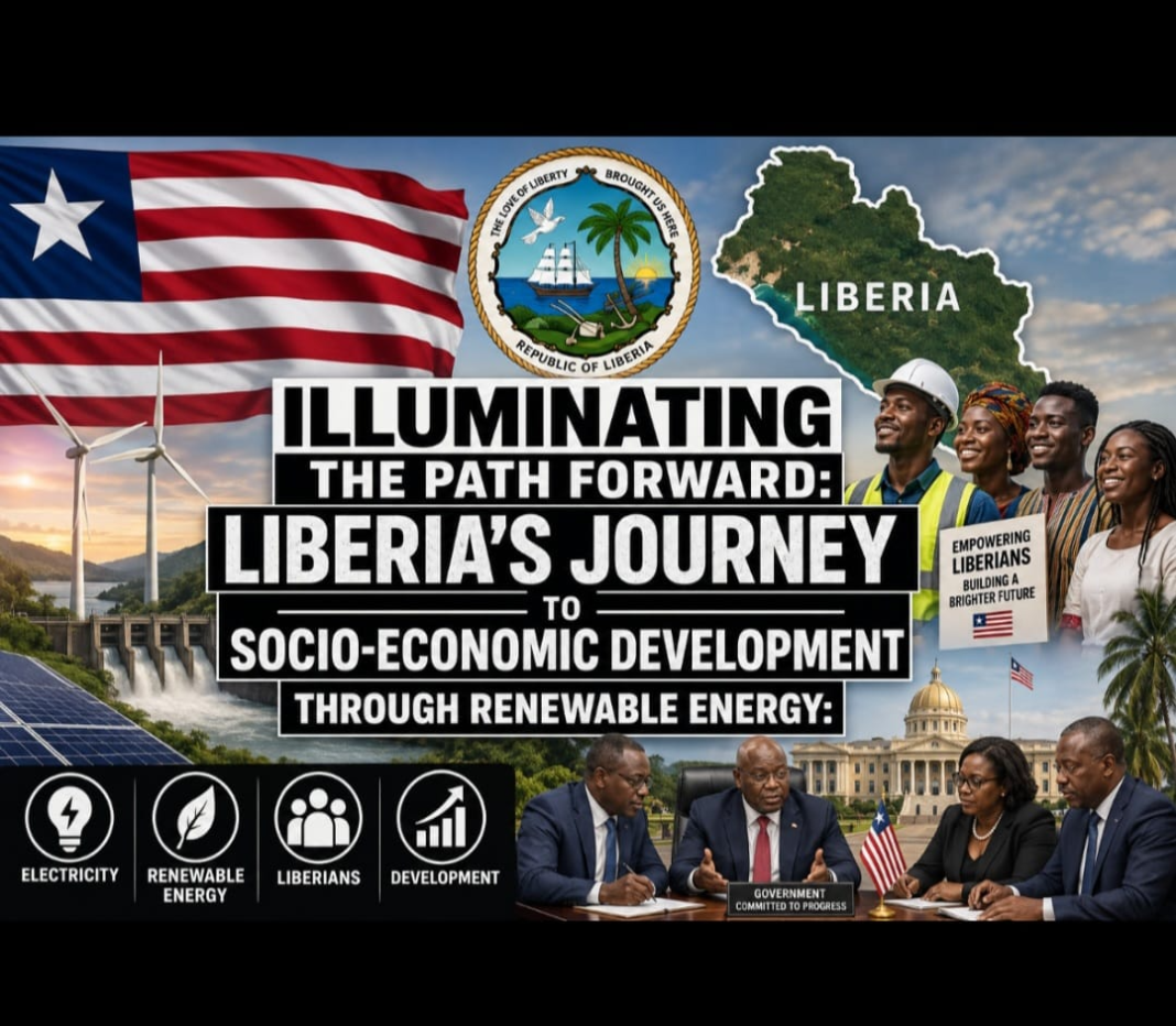 Illuminating the Path Forward: Liberia’s Journey to Socio-Economic Development through Renewable Energy: