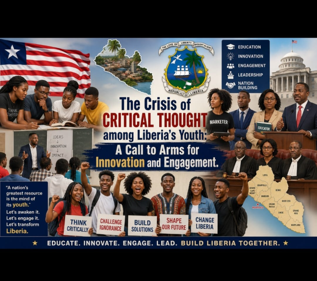 The Crisis of Critical Thought among Liberia’s Youth: A Call to Arms for Innovation and Engagement: