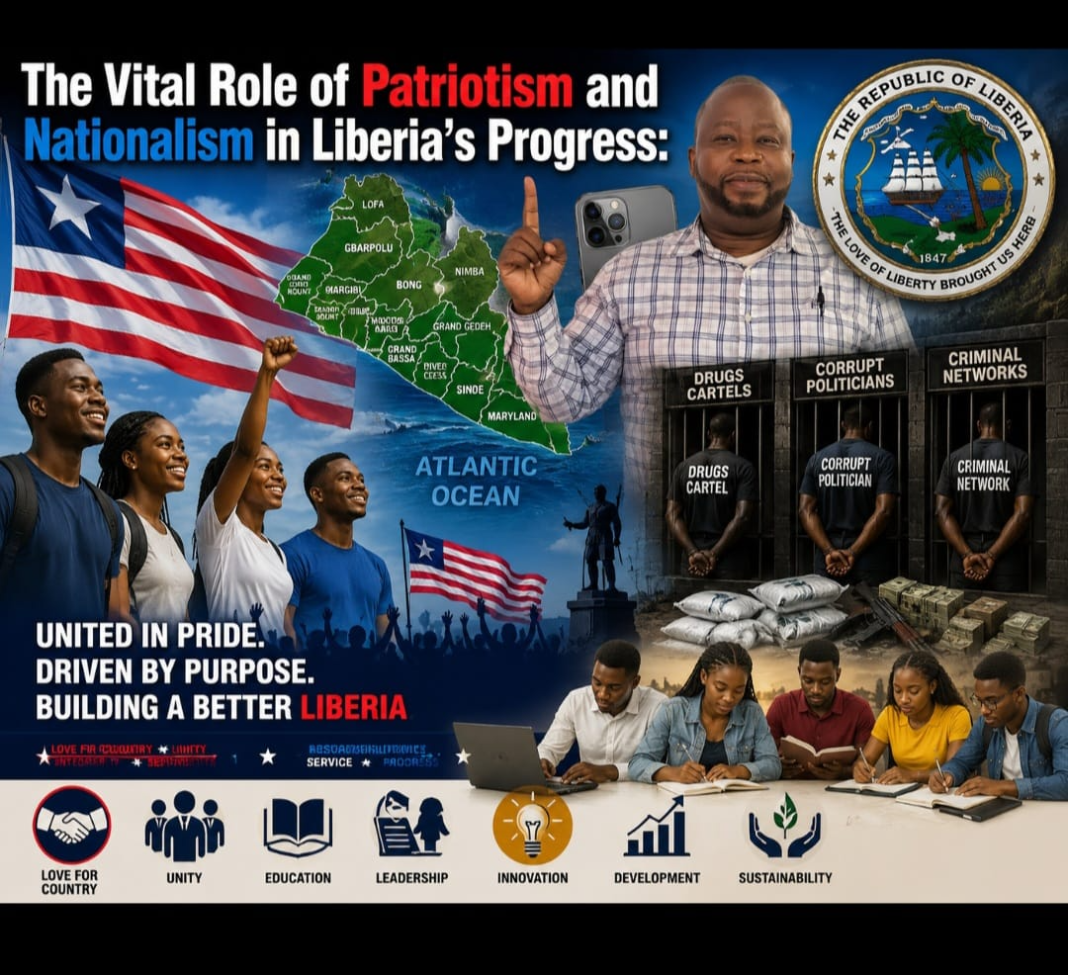 The Vital Role of Patriotism and Nationalism in Liberia’s Progress: