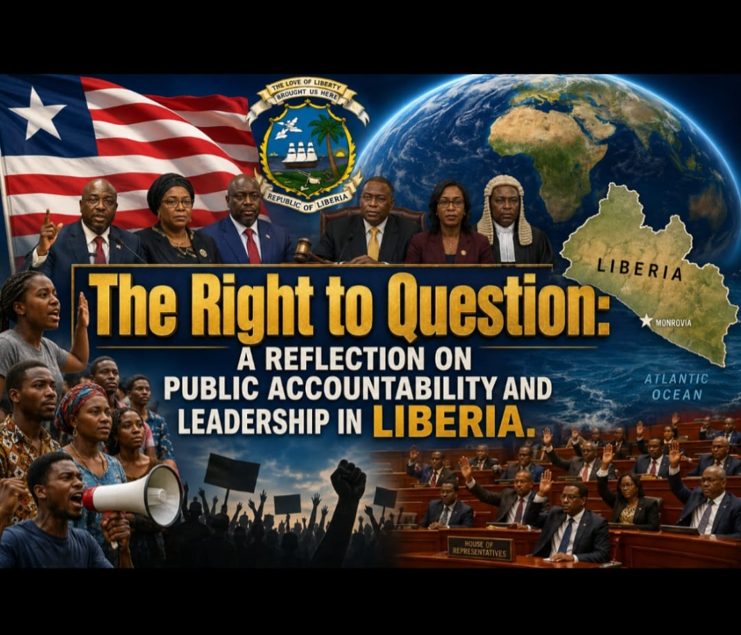 The Right to Question: A Reflection on Public Accountability and Leadership in Liberia: