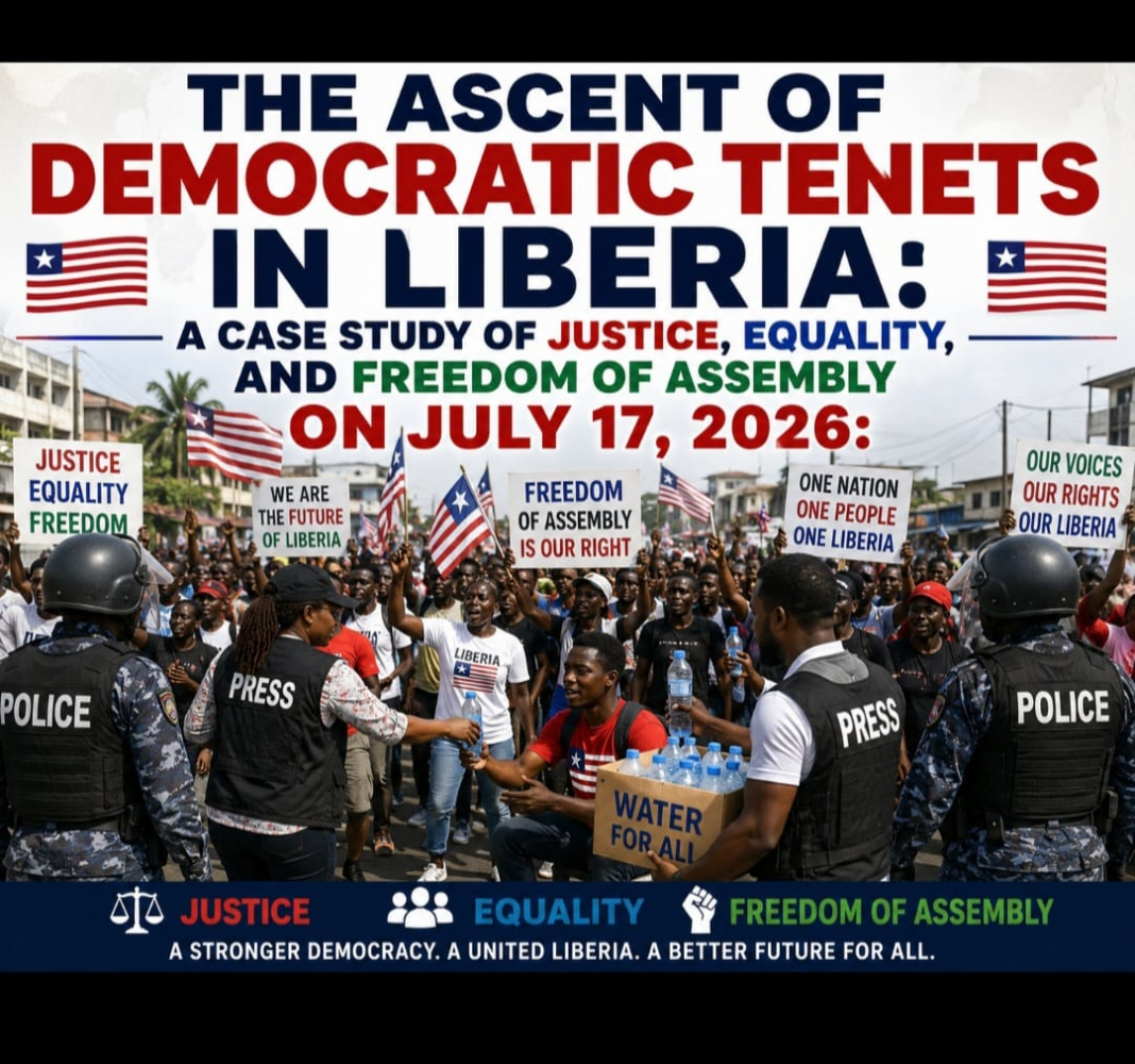 The Ascent of Democratic Tenets in Liberia: A Case Study of Justice, Equality, and Freedom of Assembly July 17, 2026: