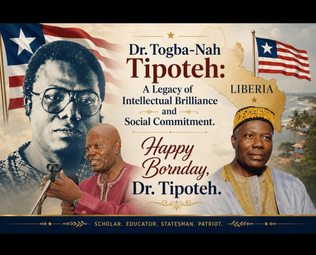 Dr. Togba-Nah Tipoteh: A Legacy of Intellectual Brilliance and Social Commitment: Happy Bornday: