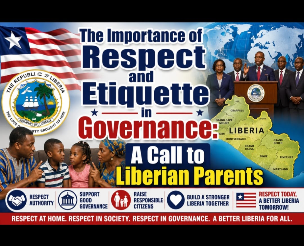 The Importance of Respect and Etiquette in Governance: A Call to Liberian Parents: