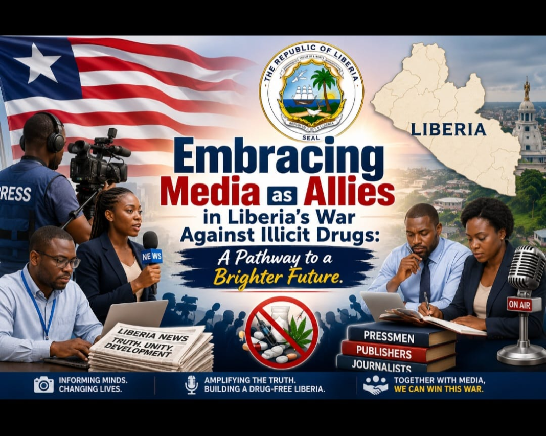 Embracing Media as Allies in Liberia’s War Against Illicit Drugs: A Pathway to a Brighter Future: