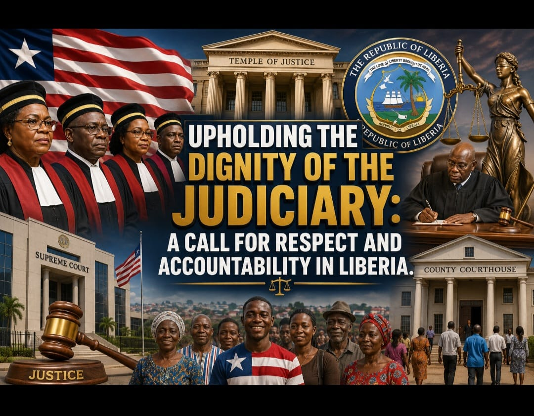 The Dignity of the Judiciary: A Call for Respect and Accountability in Liberia: