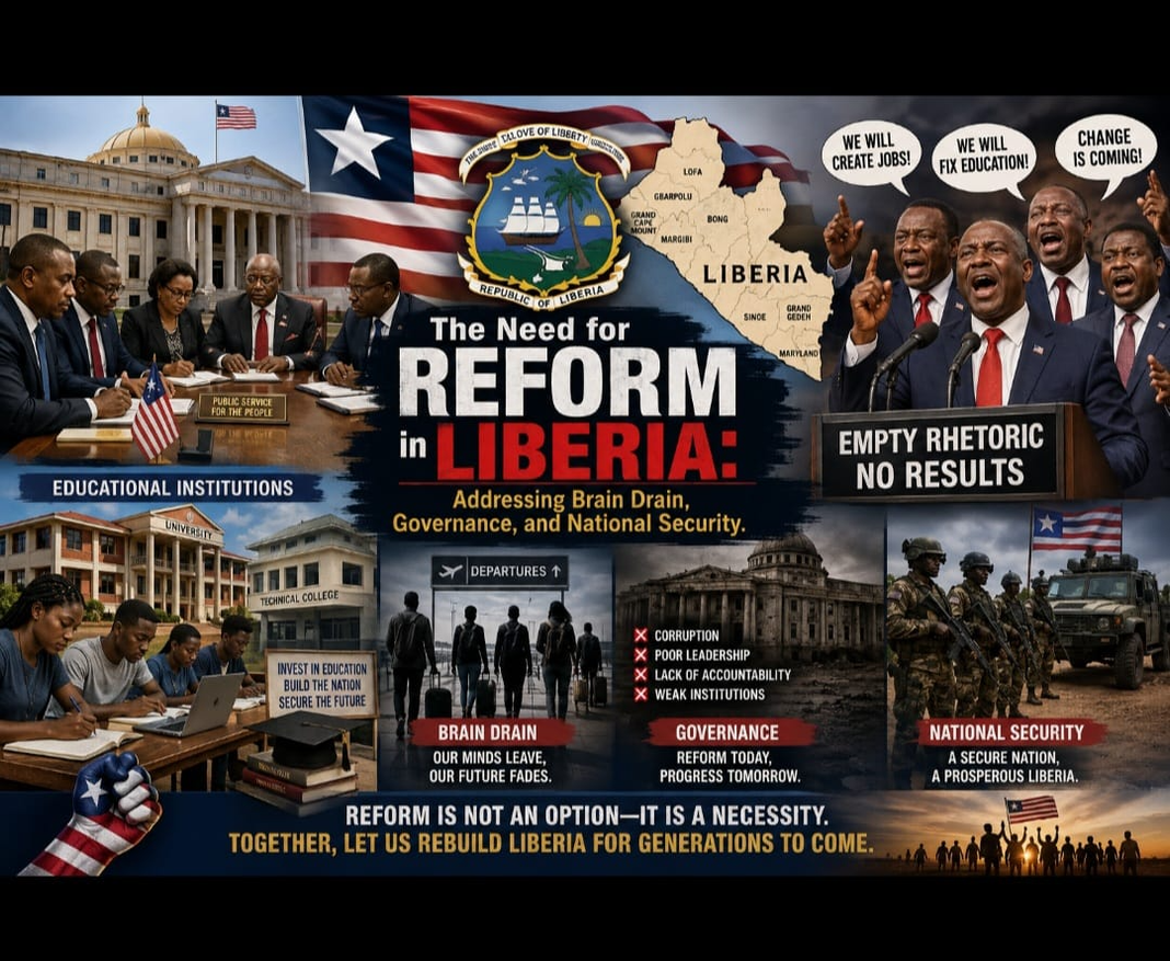 The Need for Reform in Liberia: Addressing Brain Drain, Governance, and National Security
